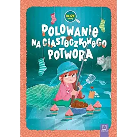 Polowanie na Ciasteczkowego Potwora. Duże litery. Oprawa twarda