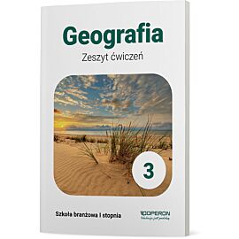 Geografia zeszyt ćwiczeń 3 szkoła branżowa 1 stopnia