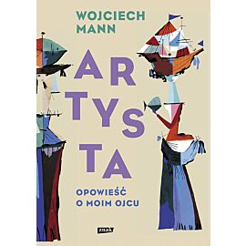 Artysta. Opowieść o moim ojcu