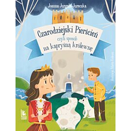 Czarodziejski pierścień, czyli sposób na kapryśną królewnę
