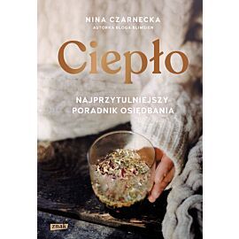 Ciepło. Najprzytulniejszy poradnik osiędbania