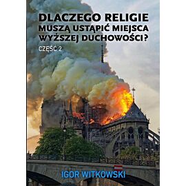 Dlaczego religie muszą ustąpić miejsca wyższej duchowości? Część 2
