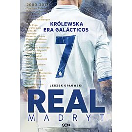 Real Madryt. Królewska era Galácticos