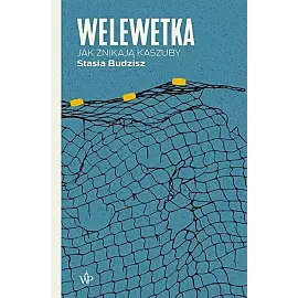 Welewetka Jak znikają Kaszuby