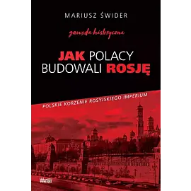Jak Polacy budowali Rosję