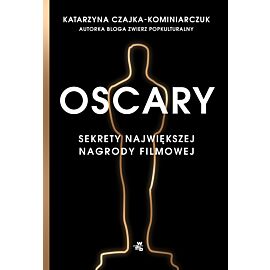 Oscary sekrety największej nagrody filmowej