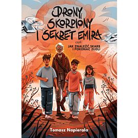 Drony, skorpiony i sekret emira, czyli jak znaleźć skarb i pokonać złoli (e-book)