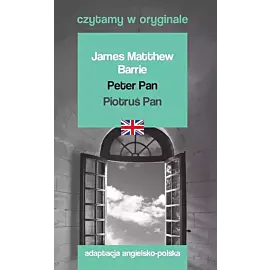 Peter Pan / Piotruś Pan. Czytamy w oryginale