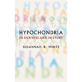 Hypochondria. In Sickness and in Story