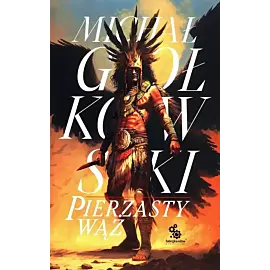 Pierzasty wąż. Trylogia Świat we krwi. Tom 1