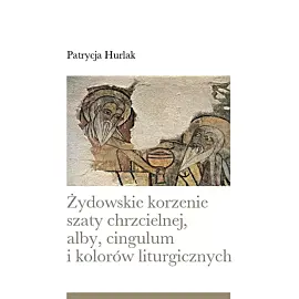 Żydowskie korzenie szaty chrzcielnej, alby. cingulum i kolorów liturgicznych