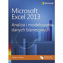 Microsoft Excel 2013 Analiza i modelowanie danych biznesowych