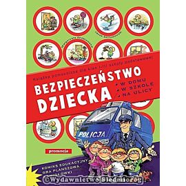 Bezpieczeństwo dziecka - W domu, w szkole, na ulicy