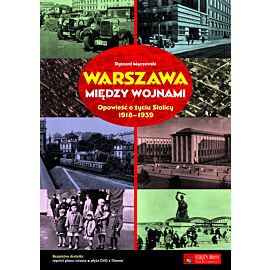 Warszawa między wojnami. Opowieść o życiu Stolicy 1918-1939