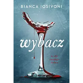Wybacz. To dla twojego dobra