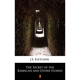 The Secret of the Barbican and Other Stories (e-book)