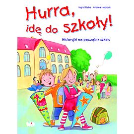 Hurra, idę do szkoły!
