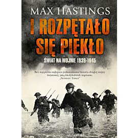 I rozpętało się piekło. Świat na wojnie 1939-45 (e-book)