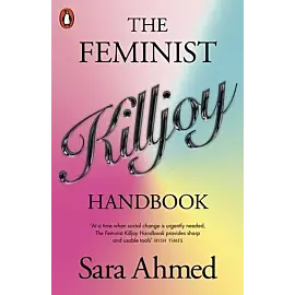The Feminist Killjoy Handbook