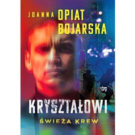Kryształowi. Świeża krew. Tom 1