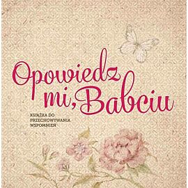 Opowiedz mi, Babciu