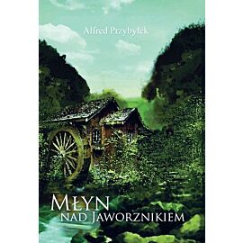 Młyn nad Jaworznikiem