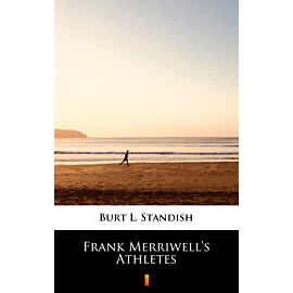 Frank Merriwell’s Athletes (e-book)