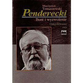 Penderecki. Bunt i wyzwolenie. Tom II. Odzyskiwanie raju