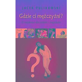 Gdzie ci mężczyźni?