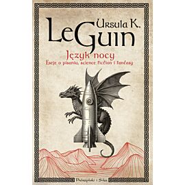 Język nocy. Eseje o pisaniu, science fiction i fantasy (Duże Litery)