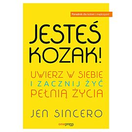 Jesteś kozak uwierz w siebie i zacznij żyć pełnią życia