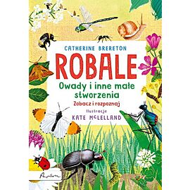 Robale. Owady i inne małe stworzenia. Zobacz i rozpoznaj
