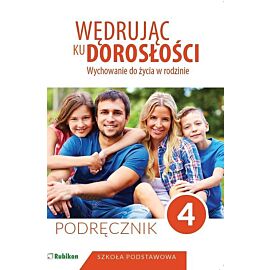 Wędrując ku dorosłości Wychowanie do życia w rodzinie Podręcznik dla klasy 4 szkoły podstawowej