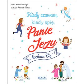 Kiedy czuwam, kiedy śpię, Panie Jezu, kocham Cię!