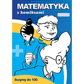 Matematyka z komiksami Liczymy do 100