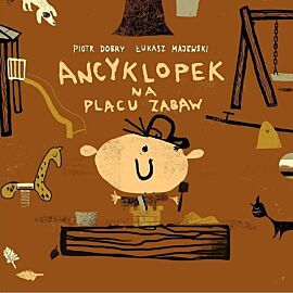 Ancyklopek - 3 - Ancyklopek na placu zabaw