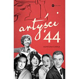 Artyści ’44. Gwiazdy w Powstaniu Warszawskim