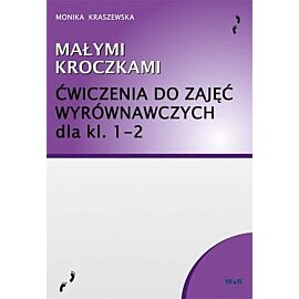 Małymi kroczkami ćwiczenia zajęcia wyrównawcze klasy 1-2
