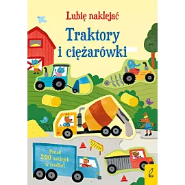 Lubię naklejać. Traktory i ciężarówki