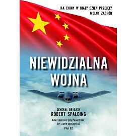 Niewidzialna wojna. Jak chiny w biały dzień przejęły wolny zachód