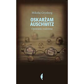 Oskarżam Auschwitz (e-book)