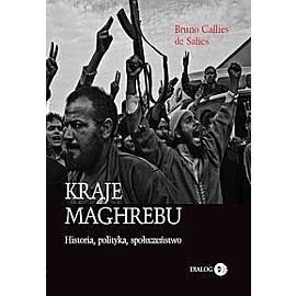 Kraje Maghrebu Historia polityka społeczeństwa