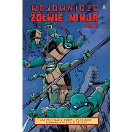 Wojownicze Żółwie Ninja tom 6