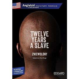 Twelve years a slave/Zniewolony. Adaptacja klasyki z ćwiczeniami