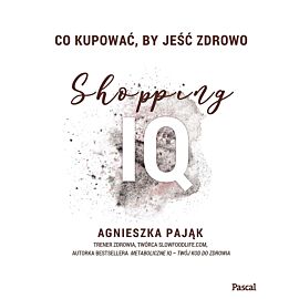 Co kupować, by jeść zdrowo. Shopping IQ