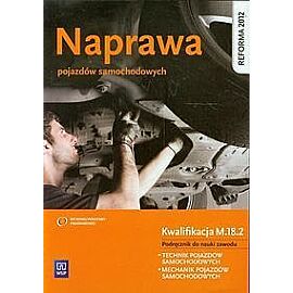 Naprawa pojazdów samochodowych Kwalifikacja M.18. 2 Podręcznik do nauki zawodu