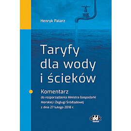 Taryfy dla wody i ścieków Komentarz do rozporządzenia Ministra Gospodarki Morskiej i Żeglugi Śródlądowej