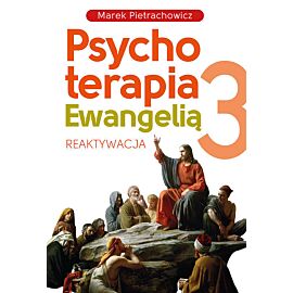 Psychoterapia Ewangelią 3 Reaktywacja