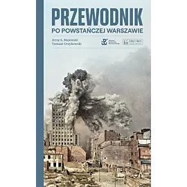 Przewodnik po powstańczej Warszawie