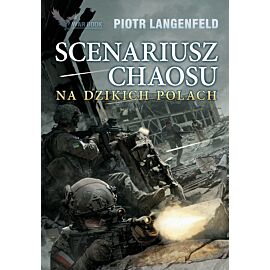 Scenariusz chaosu. Na dzikich polach